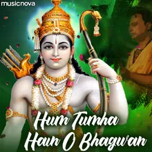 Ram Bhajan - Hum Tumhare Hain O Bhagwan